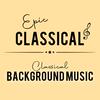 undefined EPIC CLASSICAL - Classical Background Music