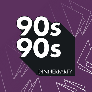 Lyssna på 90s90s Dinnerparty i appen