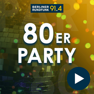 Lyssna på Berliner Rundfunk – 80er Party i appen