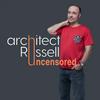 undefined Architect Russell Uncensored