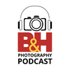 undefined B&H Photography Podcast