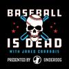 undefined Baseball is Dead (MLB Podcast)