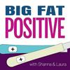 undefined Big Fat Positive: A Pregnancy and Parenting Journey