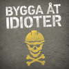 undefined Bygga åt idioter