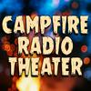 undefined Campfire Radio Theater