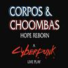 undefined Corpos & Choombas: Hope Reborn | Cyberpunk RED Live Play