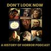 undefined Don't Look Now: A History of Horror Podcast