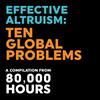 undefined Effective Altruism: Ten Global Problems – 80000 Hours