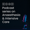 undefined ESAIC Podcast series on anaesthesia & intensive care