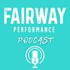 undefined Fairway Performance Podcast