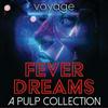 undefined Fever Dreams: A Pulp Collection