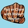 undefined Fist or Clam with Robert Naylor