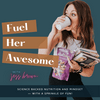 undefined Fuel Her Awesome- Food Freedom, Intuitive Eating, Empowered Eating, Overcoming Obsession With Weight Loss, Strength Training