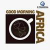 undefined Good Morning Africa