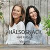 undefined Hälsosnack med Lotta och Victoria