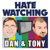 undefined Hate Watching with Dan and Tony