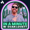 undefined In a Minute with Evan Lovett