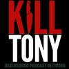 undefined KILL TONY