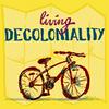 undefined Living decoloniality