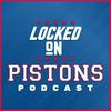 undefined Locked On Pistons - Daily Podcast On The Detroit Pistons