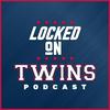 undefined Locked On Twins - Daily Podcast On The Minnesota Twins