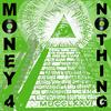 undefined Money 4 Nothing