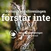 undefined Naturskyddsföreningen förstår inte