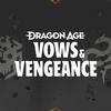 undefined Dragon Age: Vows & Vengeance