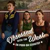 undefined Obsessed with the west - en podd om country