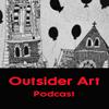 undefined Outsider Art Podcast