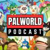 undefined Palworld Podcast