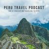 undefined Peru Travel Podcast