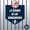 undefined Podcast de los Yankees en español: La Semana de los Bombarderos