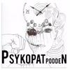 undefined Psykopatpodden