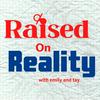 undefined Raised on Reality