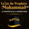 undefined Récits de la Vie du Prophète Mohammad ﷺ