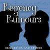 undefined Regency Rumours — Bridgerton and Beyond