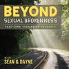 undefined Beyond Sexual Brokenness - Real Time Stories of Recovery