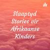 undefined Slaaptyd Stories vir Afrikaanse Kinders