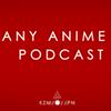 undefined Any Anime Podcast