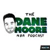 undefined The Dane Moore NBA Podcast