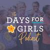 undefined The Days for Girls Podcast