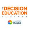 undefined The Decision Education Podcast