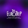 undefined The Euro Trip | Eurovision Podcast