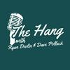 undefined The Hang Podcast