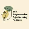 undefined The Regenerative Agroforestry Podcast