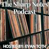 undefined The Sharp Notes with Evan Toth