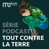 undefined Tout contre la Terre, le podcast