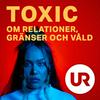 undefined Toxic - om relationer, gränser och våld