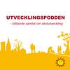 undefined Utvecklingspodden - kittlande samtal om skolutveckling